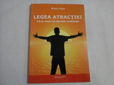 LEGEA ATRACTIEI Fa-ti visul sa devina realitate! - Silviu POPA foto