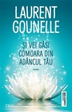 Si vei gasi comoara din adancul tau - Laurent Gounelle - Trei