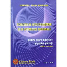Exercitii De Autocunoastere Si De Optimizare Personala - Luminita-diana Mavropol , A758