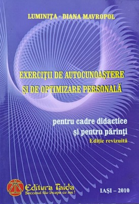 Exercitii De Autocunoastere Si De Optimizare Personala - Luminita-diana Mavropol ,559908 foto