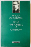 De la Nae Ionescu la Criterion &ndash; Mircea Vulcanescu