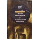A. Cristea - Procese bioenergetice si oxidoreducerea enzimatica (Editia: 1973)