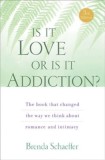 Is It Love or Is It Addiction?