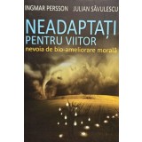Ingmar Persson - Neadaptati pentru viitor (Editia: 2014)