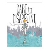 Dare to disappoint