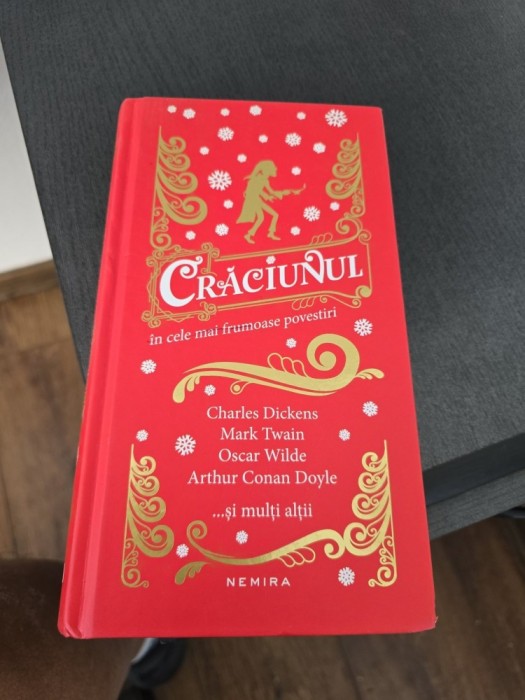 Crăciunul &icirc;n cele mai frumoase povești - Charles Dickens, Mark Twain, Oscar Wilde, Arthur Conan Doyle și mulți alții