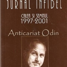 Jurnal Infidel. Calea Si Semnul 1997-2001 - Bujor Nedelcovici