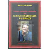 Istorie, memorie, memorial sau cum se construieste un miracol - 2017 - Romulus Rusan (AA14)