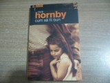 Nick Hornby - Cum sa fii bun, Humanitas