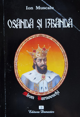 Osanda Si Izbanda Viata Misterioasa A Voievodului Miron Barno - Ion Muscalu , O334 foto