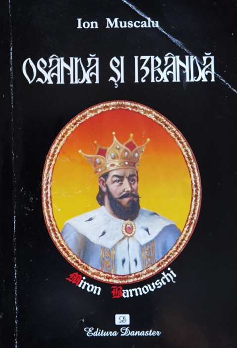 Osanda Si Izbanda Viata Misterioasa A Voievodului Miron Barno - Ion Muscalu ,559664