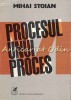 Procesul unui Proces - Mihai Stoian (Cartea Romaneasca, 1978) - Istorie, Procesul de la Nurnberg, 688 pagini