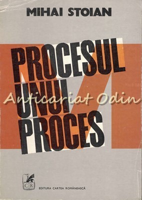 Procesul Unui Proces - Mihai Stoian foto