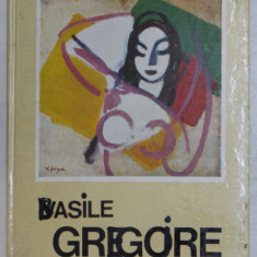 VASILE GRIGORE , EXPOZITIE RETROSPECTIVA DE PICTURA SI DESEN , SALA DALLES , BUCURESTI , 1985