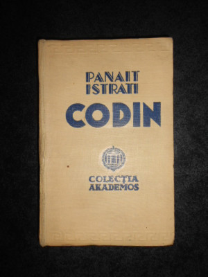 Panait Istrati - Codin (1935, prima editie, prefata de Ion Minulescu) foto