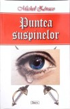 Puntea Suspinelor - Michel Zevaco, Roman, Editura Dexon Office, 2017, 270 pagini