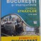 BUCURESTI SI IMPREJURIMILE , GHIDUL STRAZILOR , 2011