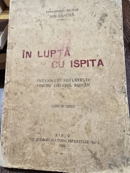 In lupta cu ispita, indemnuri sufletesti pentru ostasul roman - Ion Dancila