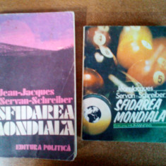 Jean - Jacques Servan-Schreiber - Sfidarea mondiala, 2 vol (1982; 1986)