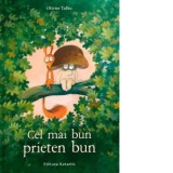 Cel mai bun prieten bun - Olivier Tallec, Patricia Radulescu