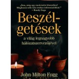 Besz&eacute;lget&eacute;sek a vil&aacute;g legnagyobb h&aacute;l&oacute;zatszervezőj&eacute;vel - John Milton Fogg