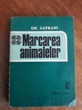 Marcarea animalelor - Gh. Catrani / R3P1S, Alta editura