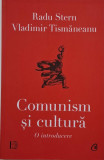 Comunism si cultura (O introducere) &ndash; Radu Stern, Vladimir Tismaneanu