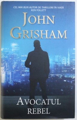 AVOCATUL REBEL de JOHN GRISHAM , 2017 foto