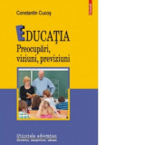 Educatia. Preocupari, viziuni, previziuni