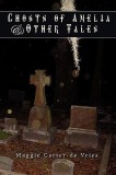 Ghosts of Amelia &amp; Other Tales