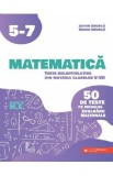 Matematica. 50 de teste pe modelul Evaluarii Nationale - Clasa 5-7 - Anton Negrila, Maria Negrila