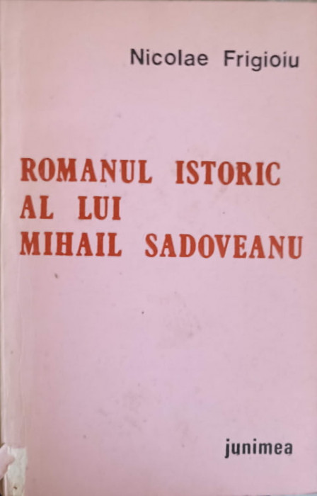 ROMANUL ISTORIC AL LUI MIHAIL SADOVEANU-NICOLAE FRIGIOIU