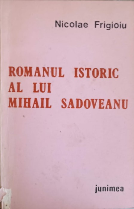 ROMANUL ISTORIC AL LUI MIHAIL SADOVEANU-NICOLAE FRIGIOIU