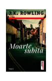 Moarte subită - Paperback brosat - J.K. Rowling - Trei