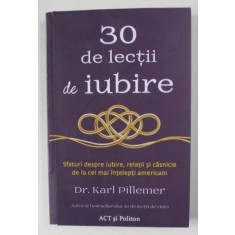 30 DE LECTII DE IUBIRE de KARL PILLEMER , 2021 *PREZINTA SUBLINIERI IN TEXT