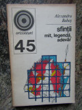 SFINTII , MIT , LEGENDA , ADEVAR de ALEXANDRU BABES , 1972