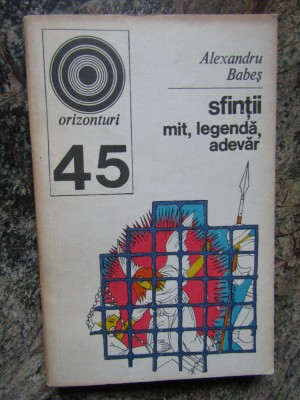 SFINTII , MIT , LEGENDA , ADEVAR de ALEXANDRU BABES , 1972 foto
