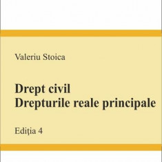 Drept civil. Drepturile reale principale. Ediția 4 - Paperback brosat - Valeriu Stoica - C.H. Beck