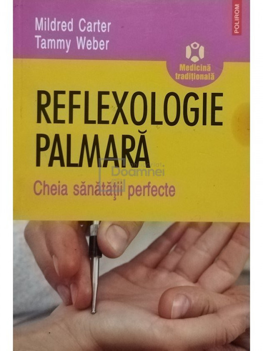 Mildred Carter - Reflexologie palmara (editia 2007)