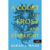 A Court of Frost and Starlight - Fagy &eacute;s csillagf&eacute;ny udvara - T&uuml;sk&eacute;k &eacute;s r&oacute;zs&aacute;k udvara 4. - Sarah J. Maas