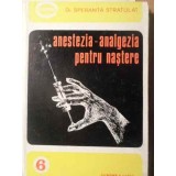 ANESTEZIA-ANALGEZIA PENTRU NASTERE-SPERANTA STRATULAT-217481