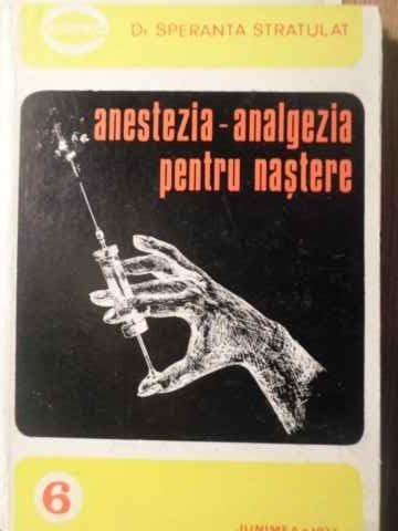 ANESTEZIA-ANALGEZIA PENTRU NASTERE-SPERANTA STRATULAT-217481