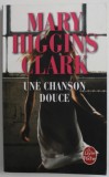 UNE CHANSON DOUCE par MARY HIGGINS CLARK , 2013