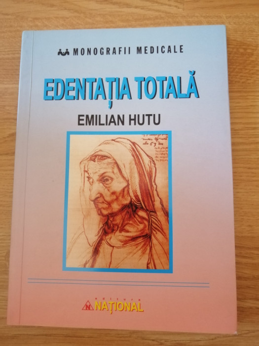 Edentatia totala - Emilian Hutu, Editura: National, 2005