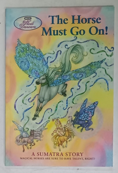 THE HORSE MUST GO ON ! , A SUMATRA STORY by SIBLEY MILLER , illustrated by TARA LARSEN CHANG and JO GERSHMAN , ANII &#039;2000