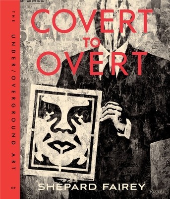 Covert to Overt: The Under/Overground Art of Shepard Fairey foto