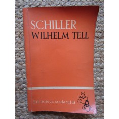 SCHILLER - WILHELM TELL (1961, Biblioteca scolarului)