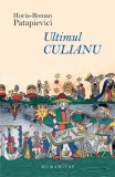 Ultimul Culianu - Paperback brosat - Horia-Roman Patapievici - Humanitas