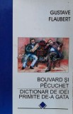 Cumpara ieftin Bouvard si Pecuchet. Dictionar de idei primite de-a gata - 1997 - Gustave Flaubert (M157)