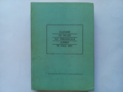 CULEGERE DE DECIZII ALE TRIBUNALULUI SUPREM PE ANUL 1987 foto
